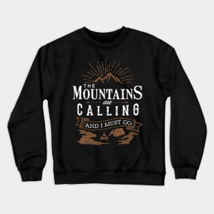 Classic Outdoor Shirt - The Mountains are Calling and I Must Go Crewneck Sweatshirt